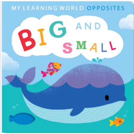 My Learning World: Opposites BIG and SMALL